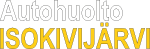 Autohuolto Isokivijärvi